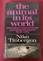 The Animal in its World. Explorations of an Ethologist 1932 - 1972. Volume Two: Laboratory Experiments and General Papers.