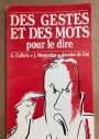 Des Gestes Et Des Mots Pour Le Dire.