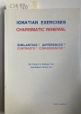 Ignatian Exercises, Charismatic Renewal: Similarities? Differences? Contrasts? Convergences?