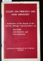 Study on Priestly Life and Ministry. Summaries of the Report of the ad hic Bishops' Subcommittees on History, Sociology and Psychology.