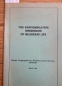 The Contemplative Dimension of Religious Life.
