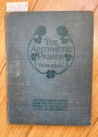The Arithmetic Primer. An Independent Number Book Designed to Precede any Series of Arithmetics.