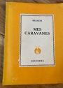Mes Caravanes et Autres Poemes (1948 - 1954).