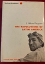 The Revolutions of Latin America.