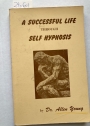 How to Have A Successful Life through Self Hypnosis.