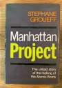 Manhattan Project. The Untold Story of the Making of the Atomic Bomb.