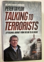 Talking to Terrorists. A Personal Journey from the IRA to Al Qaeda.