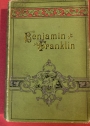 Benjamin Franklin, Doer of Good: A Biography.