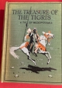 The Treasure of the Tigris:  A Tale of Mesopotamia.