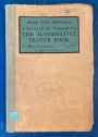 A Survey of the Proposals for the Alternative Prayer Book. Part 1: Holy Communion.