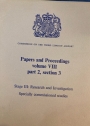 Papers and Proceedings. Volume 8, Part 2, Section 3: Stage 3: Research and Investigation. Specially Commissioned Studies.