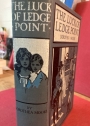 The Luck of Ledge Point. A Tale of 1805. Illustrated by Charles Horrell.