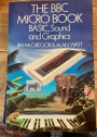 The BBC Micro Book: BASIC, Sound and Graphics.