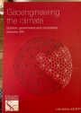 Geoengineering the Climate: Science, Governance and Uncertainty.