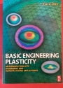 Basic Engineering Plasticity: An Introduction with Engineering and Manufacturing Applications.