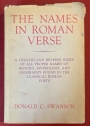 The Names in Roman Verse: A Lexicon and Reverse Index of All Proper Names of History, Mythology, and Geography Found in the Classical Roman Poets.