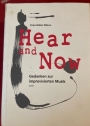 Hear and Now: Gedanken zur improvisierten Musik.