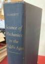 The Science of Mechanics in the Middle Ages.