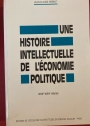 Une Histoire Intellectuelle de l'économie Politique: XVIIe-XVIIIe Siècle