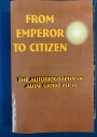 From Emperor to Citizen: The Autobiography of Aisin-Gioro Pu Yi. Translated by W J F Jenner.