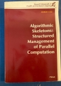 Algorithmic Skeletons. Structured Management of Parallel Computation.