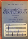 Nineteenth-Century Spectroscopy: Development of the Understanding of Spectra 1802 - 1897.