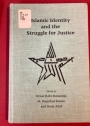 Islamic Identity and the Struggle for Justice.