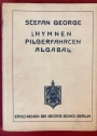 Hymnen, Pilgerfahrten, Agabal. (Gesamtausgabe Band 2)