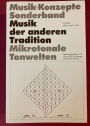 Musik der anderen Tradition: Mikrotonal Tonwelten. (Musik-Konzepte Sonderband)