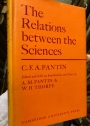The Relations between the Sciences, Ed. A M Pantin and W H Thorpe.