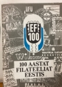 100 Aastat Filateeliat Eestis.