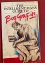 The Intelligent Man's Guide to Bog Graffiti.