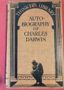 Autobiography of Charles Darwin, with Two Appendices Comprising a Chapter of Reminiscences and a Statement of Charles Darwin's Religious Views by his Son Sir Francis Darwin.