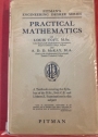 Practical Mathematics: A Textbook Covering the Syllabus of the B.Sc Examinations in this Subject and Suitable for Advanced Classes in Technical Colleges. Second Edition.