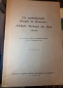 Un Syphiligraphe, disciple de Broussais: Adolphe Richond des Brus, 1798 - 1856. ("Cahiers Lyonnais d'Histoire de la Médecine", No 1 Jan 1957)