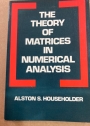 The Theory of Matrices in Numerical Analysis.