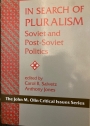 In Search of Pluralism: Soviet and Post-Soviet Politics.