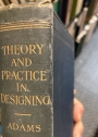Theory and Practice in Designing.