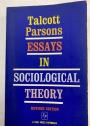 Essays in Sociological Theory. Revised Edition.