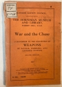 The Horniman Museum and Library: War and the Chase. A Handbook to the Collection of Weapons of Savage, Barbaric, and Civilised People. Second Edition.