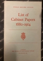 List of Cabinet Papers 1880 - 1914.