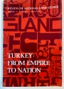 Turkey: From Empire to Nation. (= Review of National Literatures Vol 4, No 1)