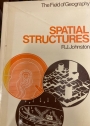 Spatial Structures: Introducing the Study of Spatial Systems in Human Geography.