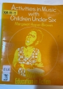 Activities in Music with Children Under Six.