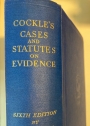 Cases and Statutes on the Law of Evidence. With Notes explanatory and connective presenting a Systematic View of the whole Subject. 6th Edition by Ch Cahn.