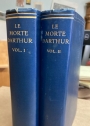 Le Morte Darthur. Sir Thomas Malory's Book of King Arthur and His Knights of the Round Table. In Two Vols.