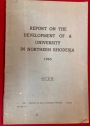 Report on the Development of a University in Northern Rhodesia 1963.