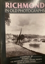 Richmond in Old Photographs. Compiled by Members of The Richmond Local History Society.