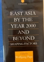 East Asia by the Year 2000 and Beyond. Shaping Factors.