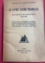 Le Livre Jaune Français: Documents Diplomatiques 1938 - 1939, Pièces Relatives aux Événements et aux Négociations qui ont précédé l'Ouverture des Hostilités entre l'Allemagne d'une part, la pologne, La GB et la France d'autre part.